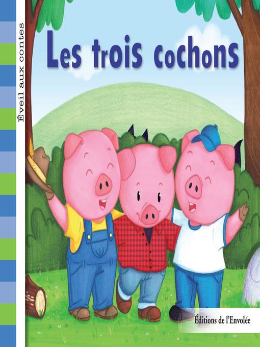 Title details for Les trois cochons by Léa Cullen-Robitaille - Available
